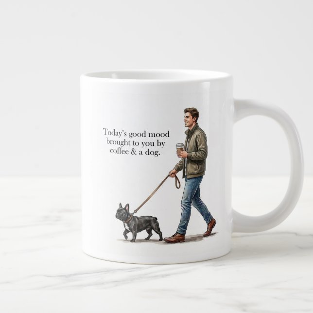 Coffee & a Frenchie Start the Day Right Jumbo Mugg (Höger)