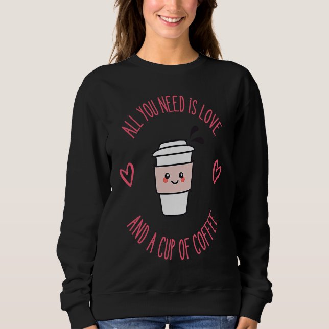 Coffee  All You Need Is Love And Coffee T Shirt (Framsida)