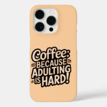 Coffee Älskare "Adulting is Hard" iphone case