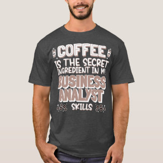 Coffee älskare Business Analyst T Shirt
