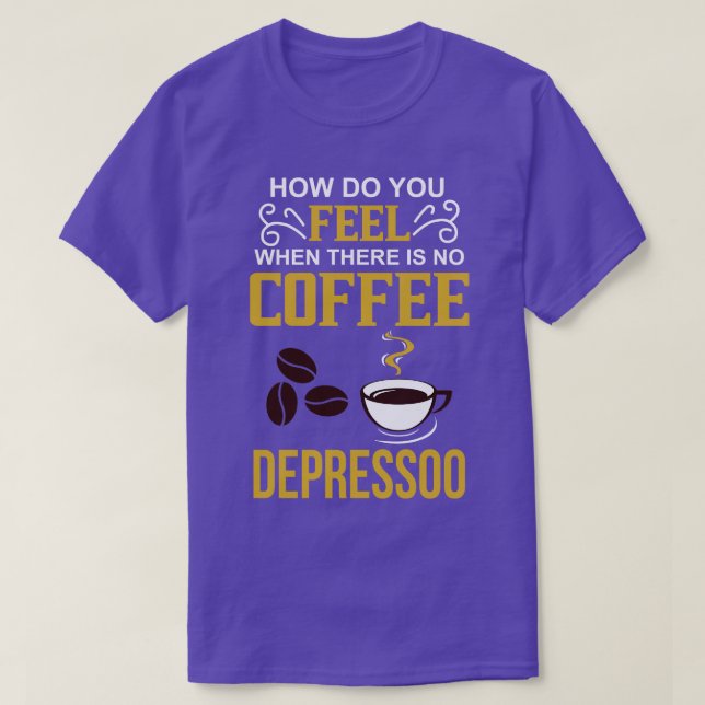 Coffee Älskare Caffeine Addict Gift T Shirt (Design framsida)