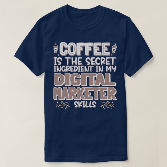 Coffee älskare Digital Marketer T Shirt (Design framsida)