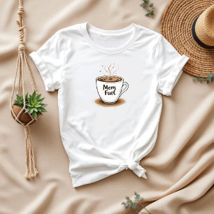 Coffee Älskare Mamma Gift Mamma Fuel T Shirt
