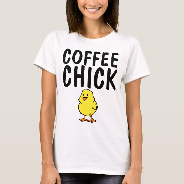 Coffee Älskare t-shirts, COFFEE CHICK T-shirt (Framsida)