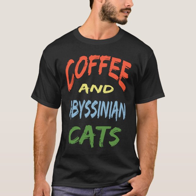 Coffee and Abyssinian Cats For Abyssinian Cat T Shirt (Framsida)