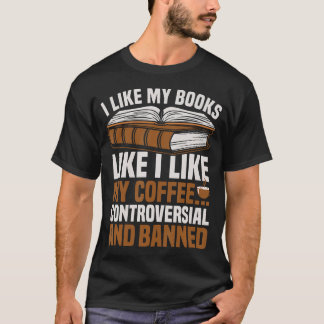 Coffee And Banned Books Lover T Shirt