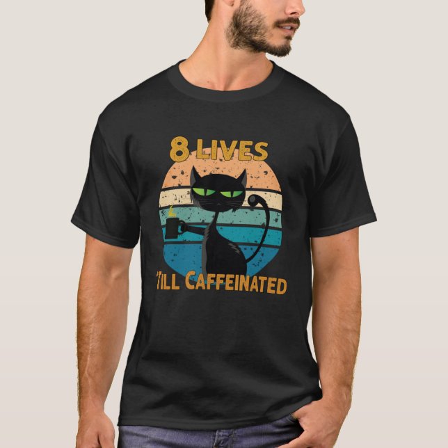 Coffee and Cat   8 Lives Until Caffeinated T Shirt (Framsida)