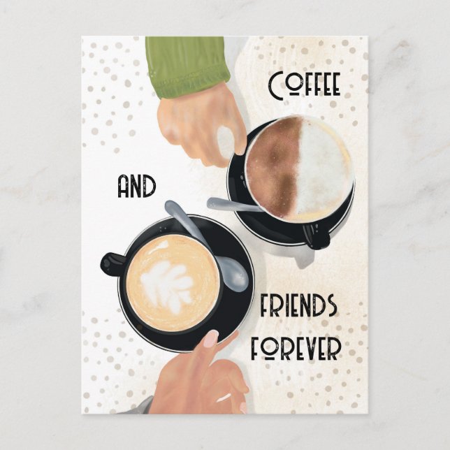 Coffee and Friends Forever Postcard    Vykort (Framsida)