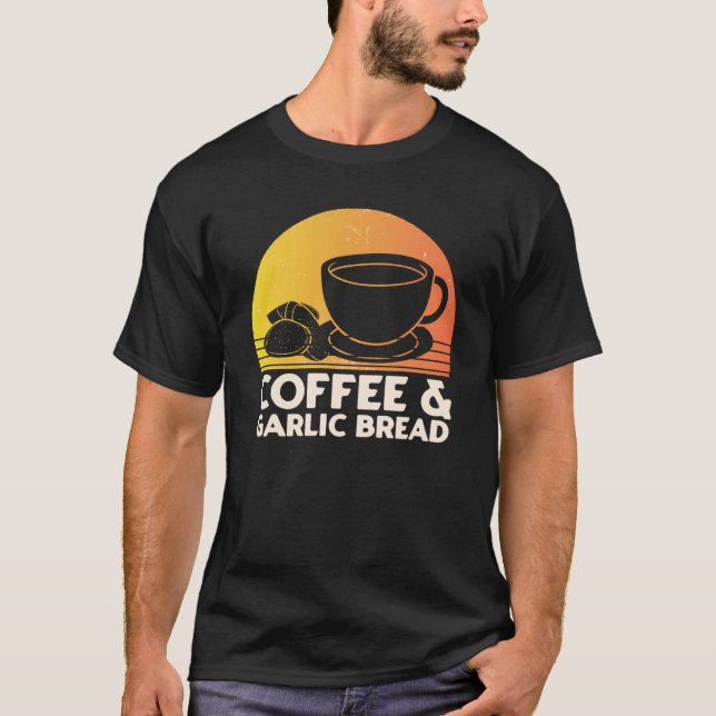 Coffee and Garlic Bread T Shirt (Framsida)