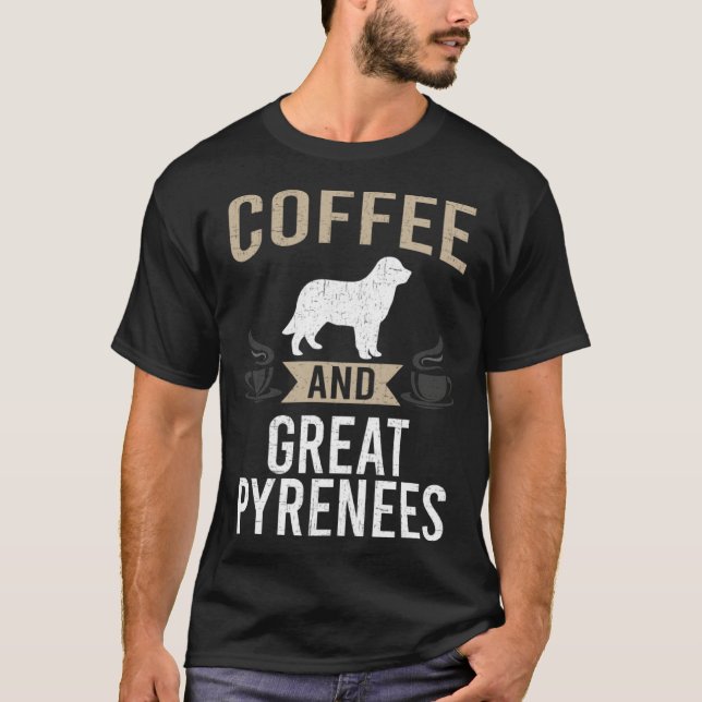 Coffee and Great Pyrenees Dog T Shirt (Framsida)
