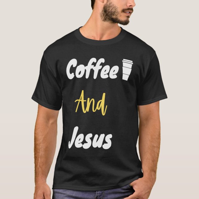Coffee And Jesus  Christian  Jesus  Chosen T Shirt (Framsida)