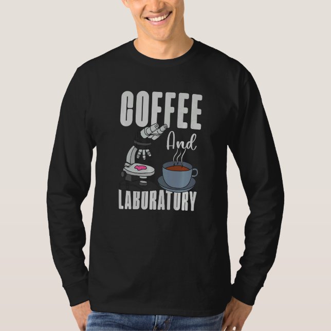 Coffee And Laboratory Technologist Technician Lab  T Shirt (Framsida)