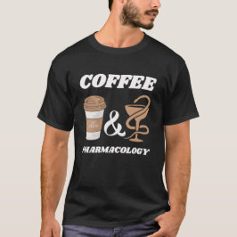 coffee and pharmacology, Funny gift for pharmacist T Shirt