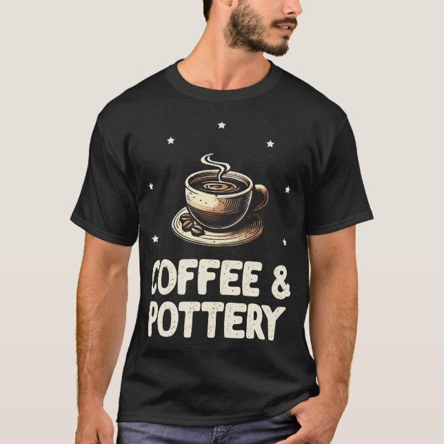 Coffee And Pottery Funny Pottery Clay Ceramic Desi T Shirt (Framsida)