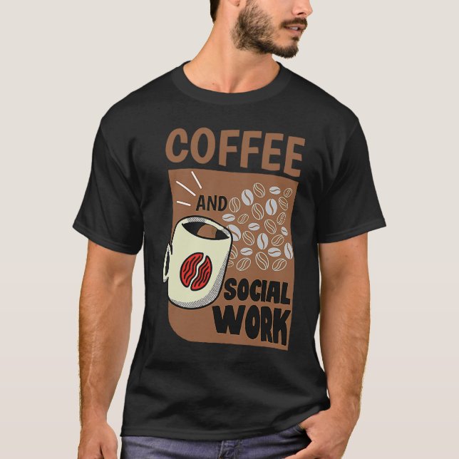 Coffee And Social Work Social Worker Caffeine T Shirt (Framsida)