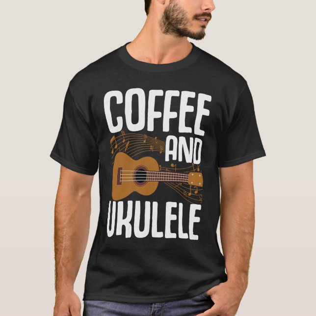 Coffee And Ukulele  Player Music  Musician Graphic T Shirt (Framsida)