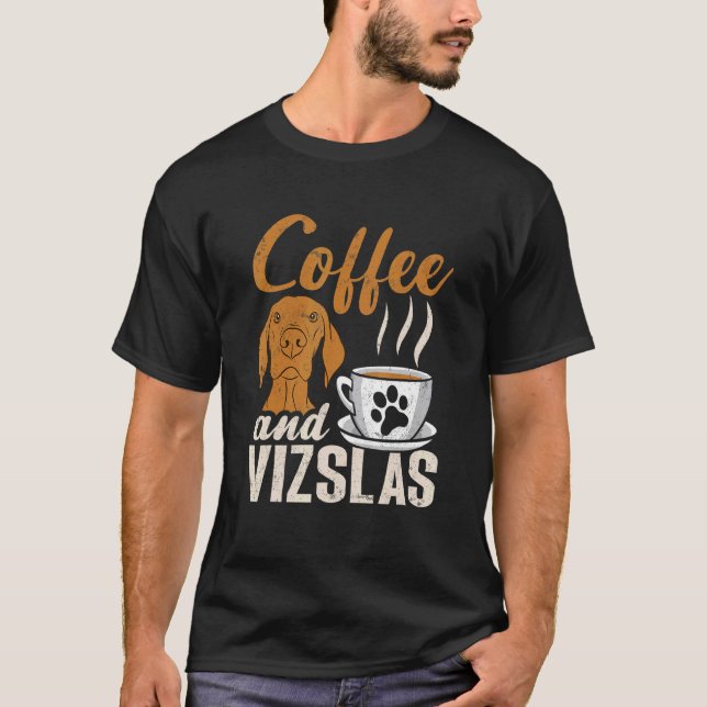 Coffee And Vizslas Hungarian Vizsla T Shirt (Framsida)