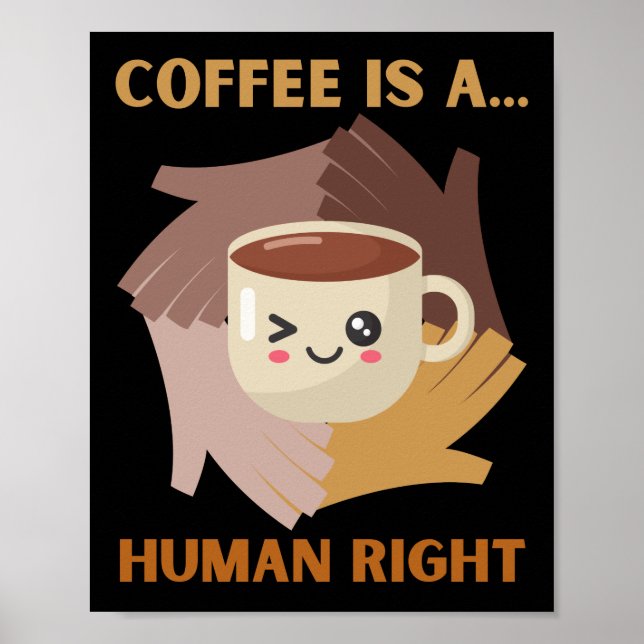 COFFEE ÄR EN MÄNSKLIG HÖGER POSTER (Framsidan)