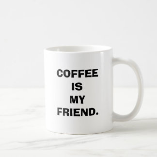 COFFEE ÄR MIN VÄN MUGG. KAFFEMUGG