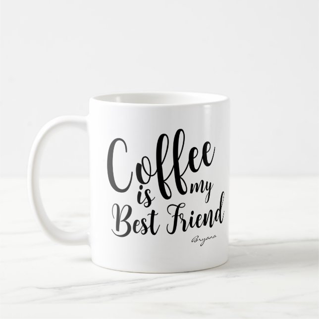 COFFEE ÄR MITT BÄSTA VÄNENDE Personligs anpassade  Kaffemugg (Vänster)