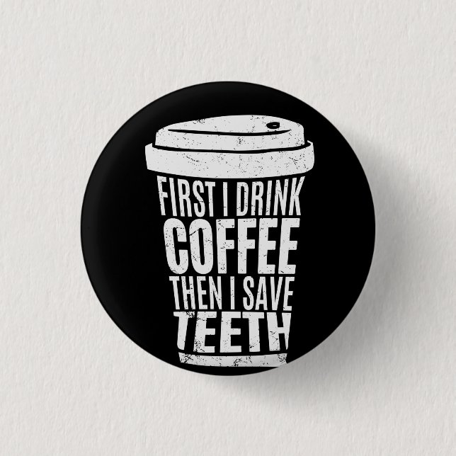 Coffee Art First I Drink Coffee .png Knapp (Framsida)