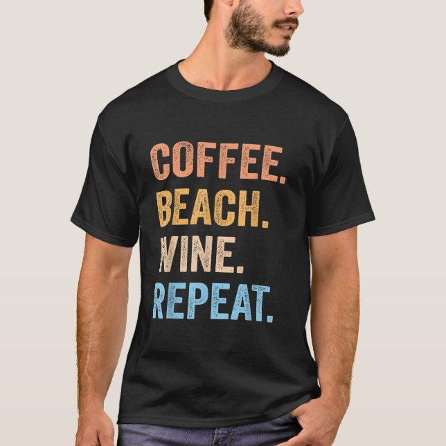 Coffee Beach Vin Repeat Funny Vin Coffee Beach S T Shirt (Framsida)