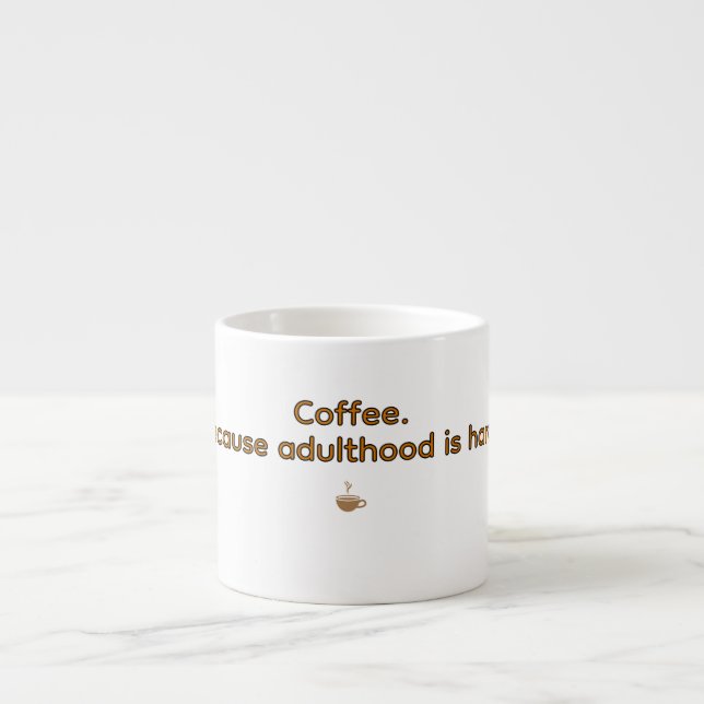 Coffee Because Adulthood is Hard – Funny Coffee  Espressomugg (Framsidan)