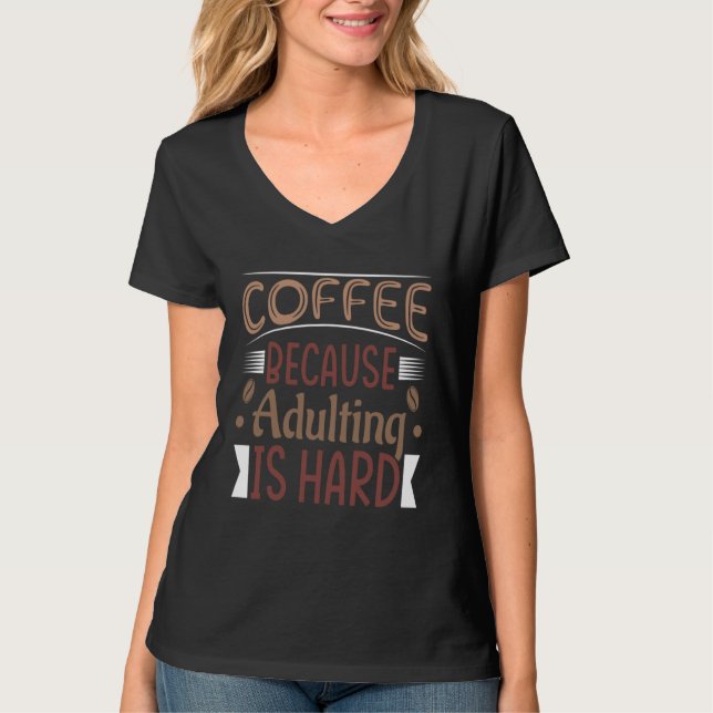 Coffee Because Adulting Is Hard Christmas Cute Mem T Shirt (Framsida)