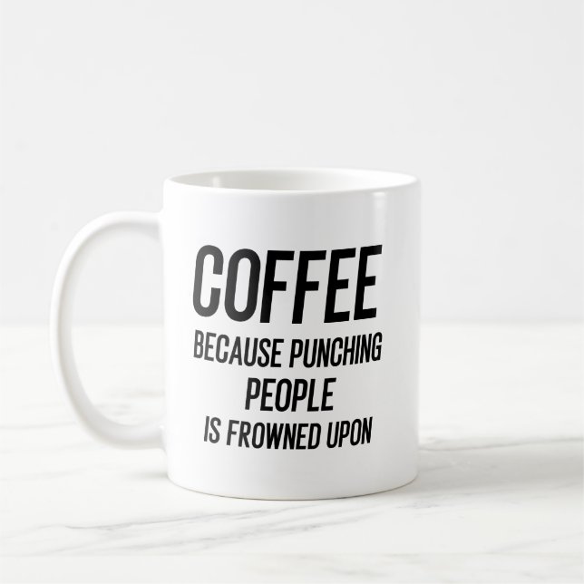 Coffee Because Punching People Is Frowned Upon Kaffemugg (Vänster)