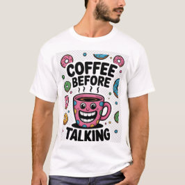 Coffee before talking funny donut Mug shirt T Shirt
