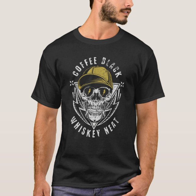 Coffee Black Whiskey Neat for Whiskey & Skull Fan T Shirt (Framsida)