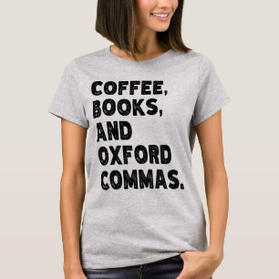 Coffee Bokar och Oxford Commas Coola Lacher Funny T Shirt