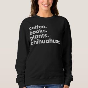 Coffee Bokar Plants Chihuahuas I Kärlek My Hundar T Shirt