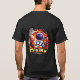 Coffee Break Astronaut   T Shirt