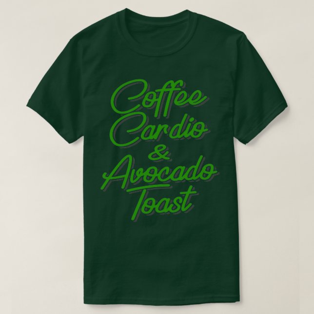 Coffee Cardio amp Avocado Toast T Shirt (Design framsida)