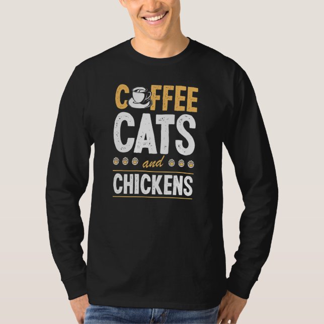 Coffee Cats And Chickens Cat  Chicken Farmer T Shirt (Framsida)