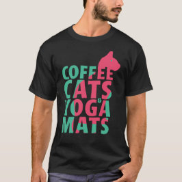 Coffee, Cats, Yoga Mats T Shirt