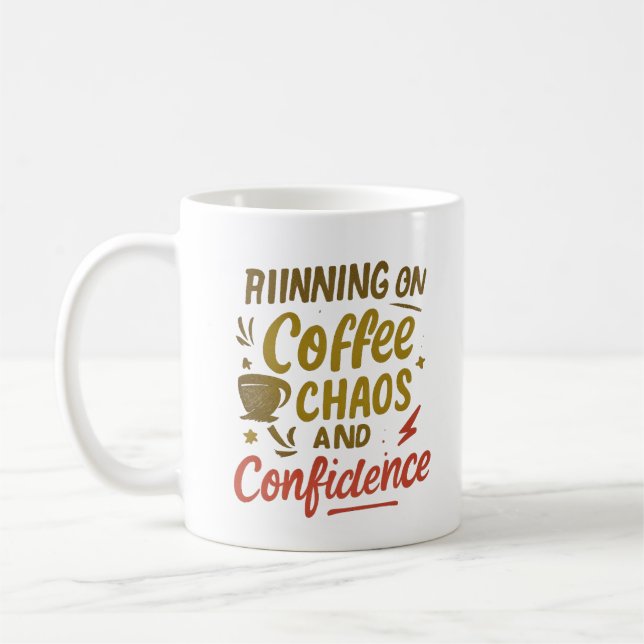 Coffee, Chaos & Confidence – Relatable Funny Quote Kaffemugg (Vänster)