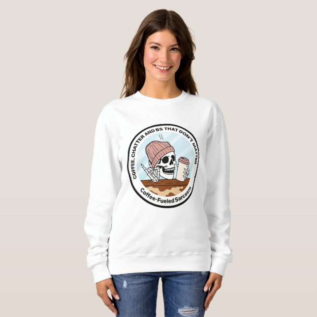 Coffee, Chatter and BS Sweatshirt T Shirt (Hel framsida)