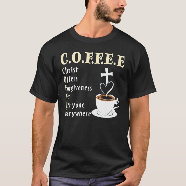 Coffee Christ Offers Forgiveness For Everyone Ever T Shirt (Framsida)