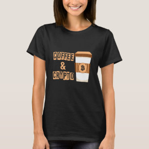 Coffee Crypto Coin Cryptocurrency Money Blockchain T Shirt