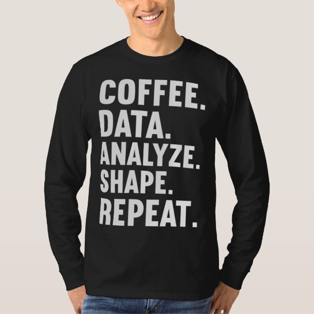 Coffee Data Analyze Shape Repeat ABA Behavior anal T Shirt (Framsida)