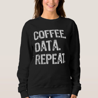 Coffee Data Repeat  Data Analyst T Shirt