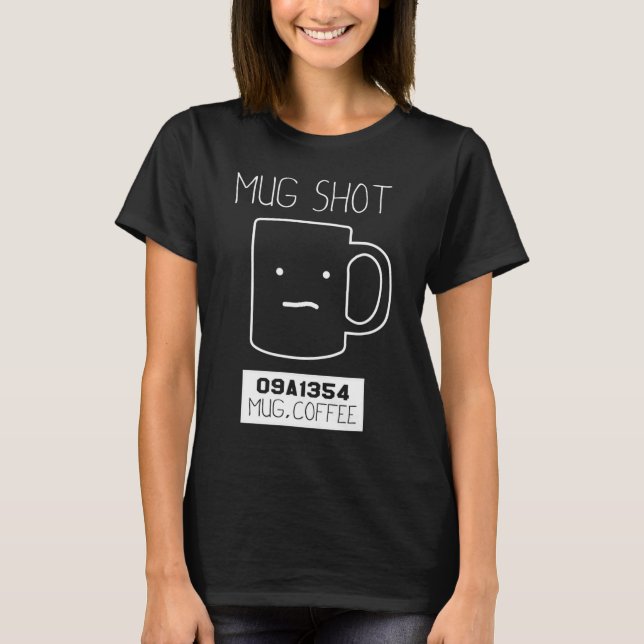 Coffee Drinker Gift Pun Mugg Shot T Shirt (Framsida)