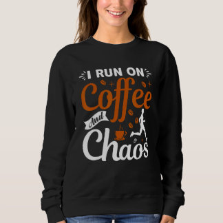 coffee drinker saying I live on coffee and chaos 2 T Shirt