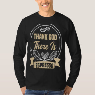 Coffee Espresso Barista Cappuccino Latte T Shirt