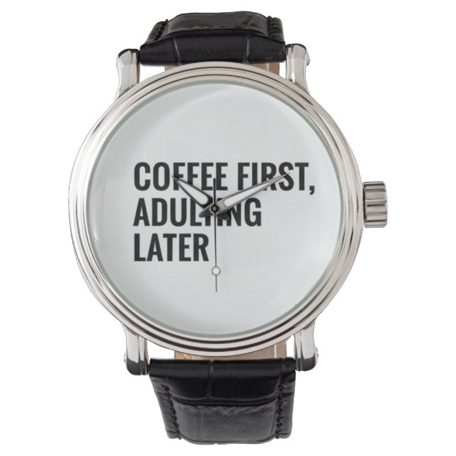 Coffee First, Adulting Later Funny Coffee Quote Mi Armbandsur (Framsida)