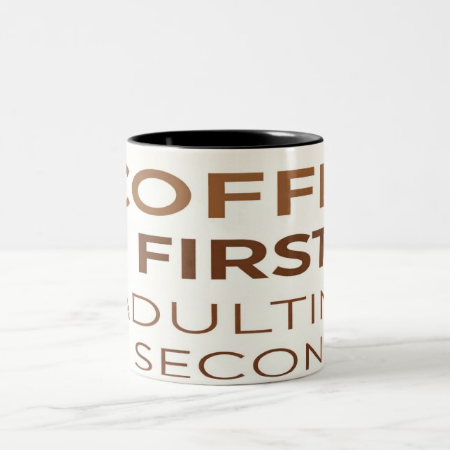 Coffee First Adulting Second Mug - Funny Adult Hum Två-Tonad Mugg (Center)