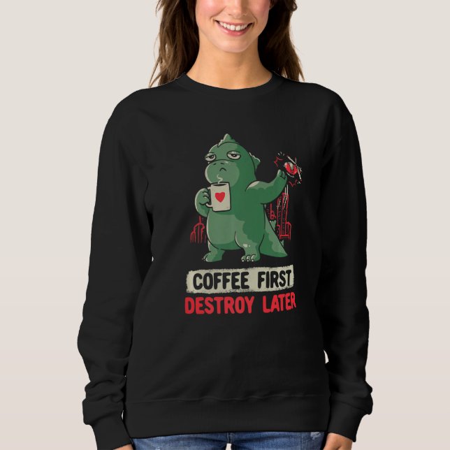Coffee First Destroy Later Kaiju Drinking Coffee A T Shirt (Framsida)