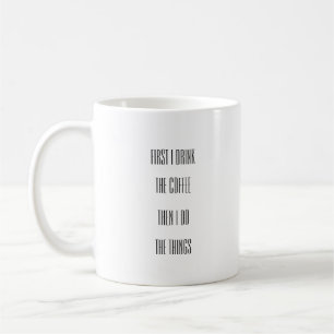 Coffee First Funny som säger Mugg